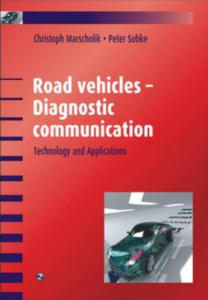 Road vehicles – Diagnostic Communication’ by Christoph Marscholik and Peter Subke